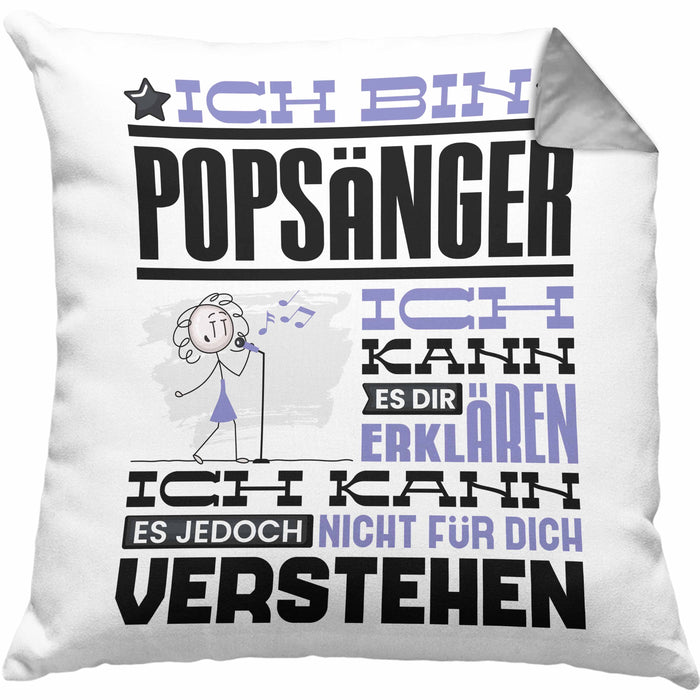 Popsänger Geschenk Kissen mit Füllung 40x40 Lustige Geschenkdiee für einen Popsänger Geburtstag Ich Bin Popsänger Ich Kann Es Dir Erklären Aber Nicht Für Dich Verstehen (Grau) Grau Trendation
