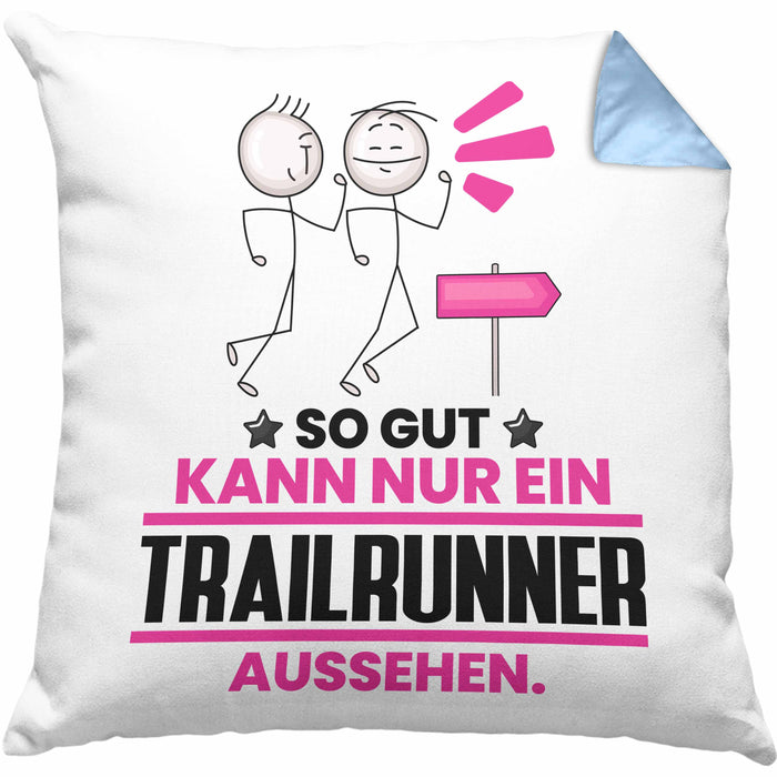 Trailrunner Geschenk Kissen mit Füllung 40x40 So Gut Kann Nur Ein Trailrunner Aussehen Geschenkidee (Grau) Blau Trendation