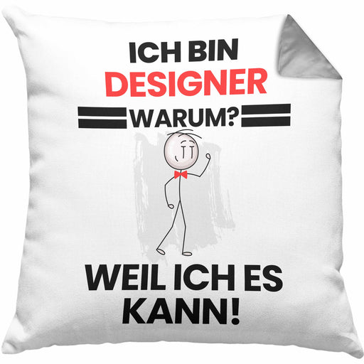 Designer Geschenk Kissen mit Füllung 40x40 Lustiger Spruch Ich Bin Designer Warum Weil Ich Es Kann Geschenkidee Bester Designer Geburtstag (Grau) Grau Trendation