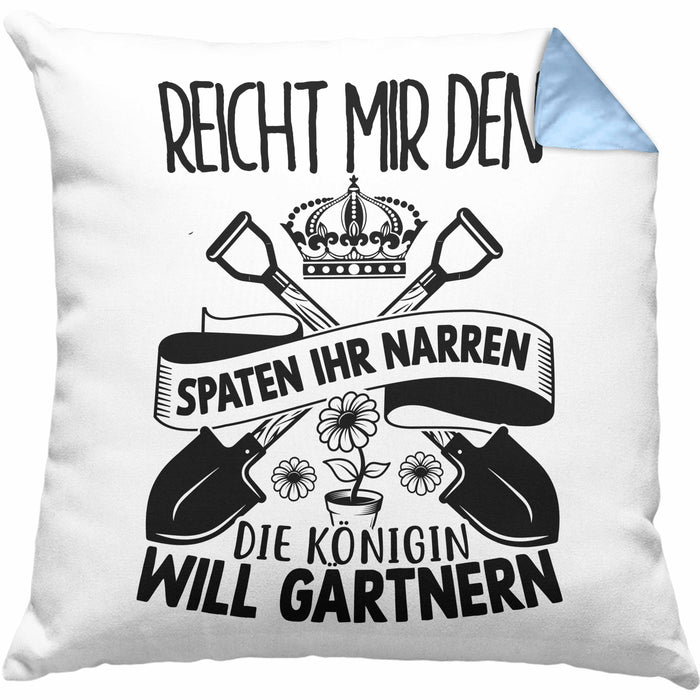 Gärtnerin Geschenk Kissen mit Füllung 40x40 Reicht Mir Den Spaten Ihr Narren Die Königin Will Gärtnern Geschenkidee Garten-Pflege Frauen (Grau) Blau Trendation