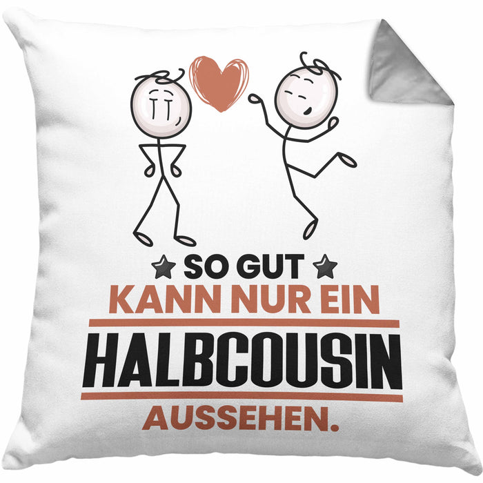 Halbcousin Geschenk Kissen mit Füllung 40x40 So Gut Kann Nur Ein Halbcousin Aussehen Geschenkidee (Grau) Grau Trendation