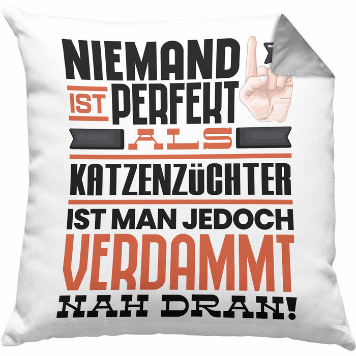 Katzenzüchter Geschenk Kissen mit Füllung 40x40 Lustige Geschenkidee für Katzenzüchter Geburtstag Niemand Ist Perfekt Aber Als Katzenzüchter Ist Man Nah Dran (Grau) Grau Trendation