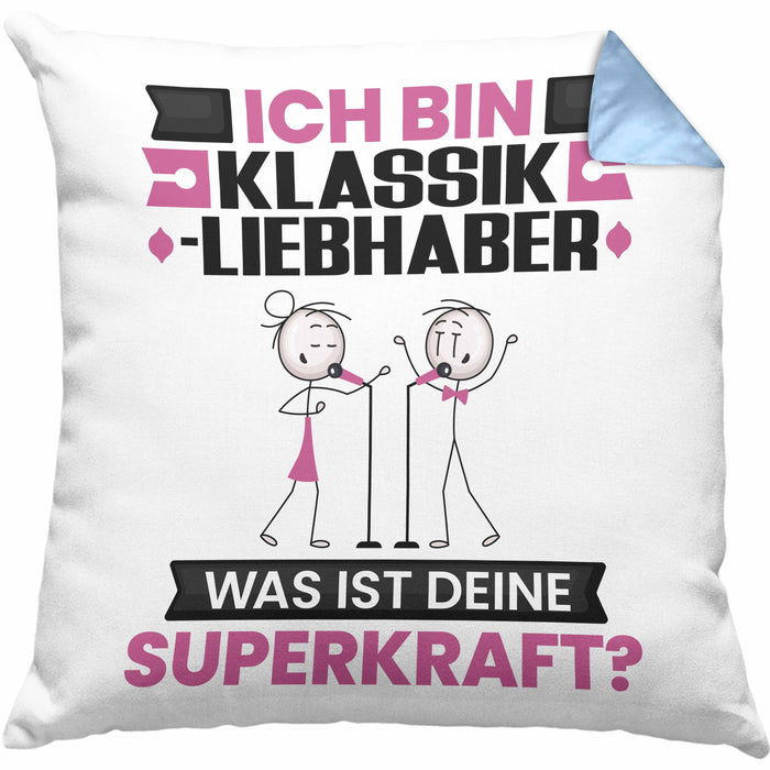 Klassikliebhaber Kissen mit Füllung 40x40 Geschenk für Klassikliebhaber Geburtstag Lustiger Spruch Was Ist Deine Superkraft (Grau) Blau Trendation