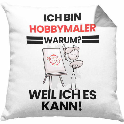 Hobbymaler Geschenk Kissen mit Füllung 40x40 Lustiger Spruch Ich Bin Hobbymaler Warum Weil Ich Es Kann Geschenkidee Bester Hobbymaler Geburtstag (Grau) Grau Trendation