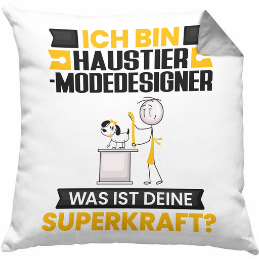 Haustier-Modedesigner Kissen mit Füllung 40x40 Geschenk für Haustier-Modedesigner Geburtstag Lustiger Spruch Was Ist Deine Superkraft (Grau) Grau Trendation