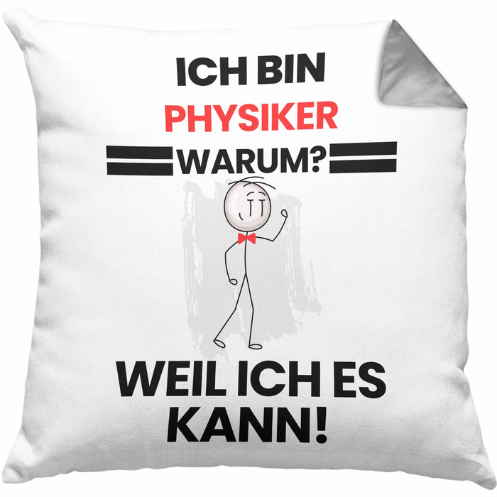 Physiker Geschenk Kissen mit Füllung 40x40 Lustiger Spruch Ich Bin Physiker Warum Weil Ich Es Kann Geschenkidee Bester Physiker Geburtstag (Grau) Grau Trendation