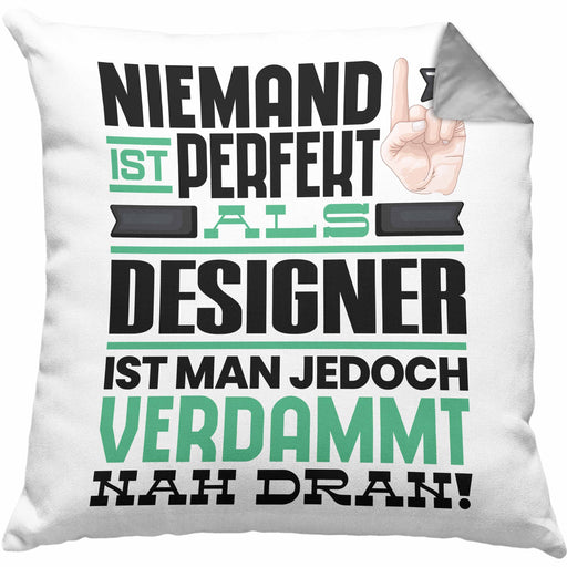Designer Geschenk Kissen mit Füllung 40x40 Lustige Geschenkidee für Designer Geburtstag Niemand Ist Perfekt Aber Als Designer Ist Man Nah Dran (Grau) Grau Trendation