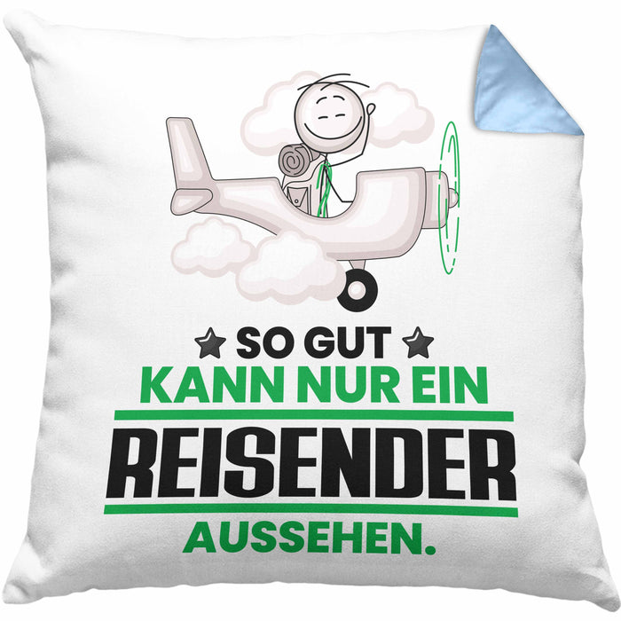 Reisender Geschenk Kissen mit Füllung 40x40 So Gut Kann Nur Ein Reisender Aussehen Geschenkidee (Grau) Blau Trendation