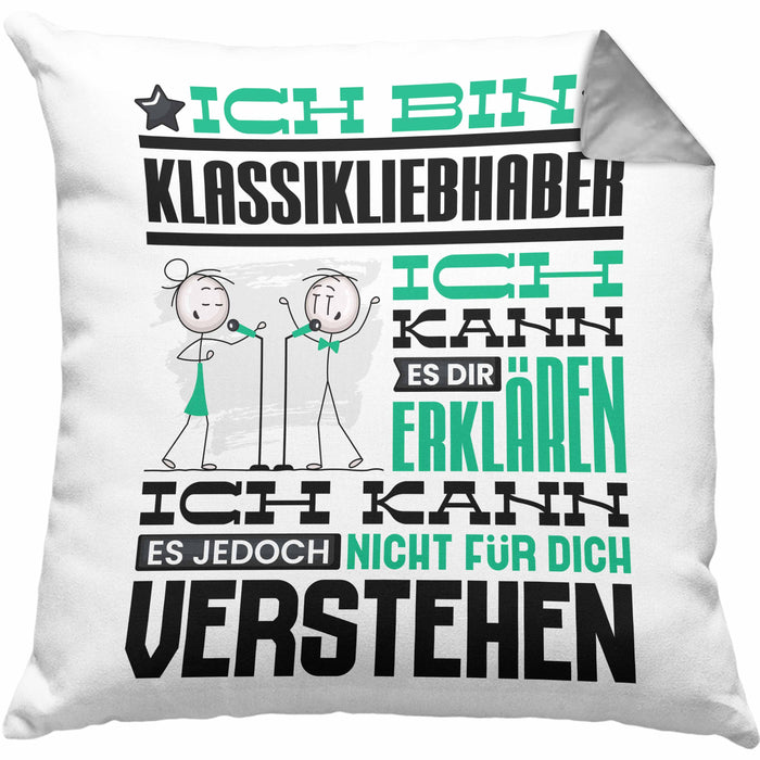 Klassikliebhaber Geschenk Kissen mit Füllung 40x40 Geschenkidee für Klassikliebhaber Geburtstag Lustig Ich Bin Klassikliebhaber Ich Kann Es Dir Erklären Aber Nicht Für Dich Verstehen (Grau) Grau Trendation