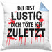 Du Bist Lustig Kissen mit Füllung 40x40 Lustiger Spruch Erwachsenen Humor Geschenk Kollegin Bester Kollege Geschenkidee (Grau) Blau Trendation