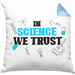 Kissen mit Füllung 40x40 Spruch "In Science We Trust" Lustiges Geschenk für Wissenschaftler Nerds (Grau) Blau Trendation