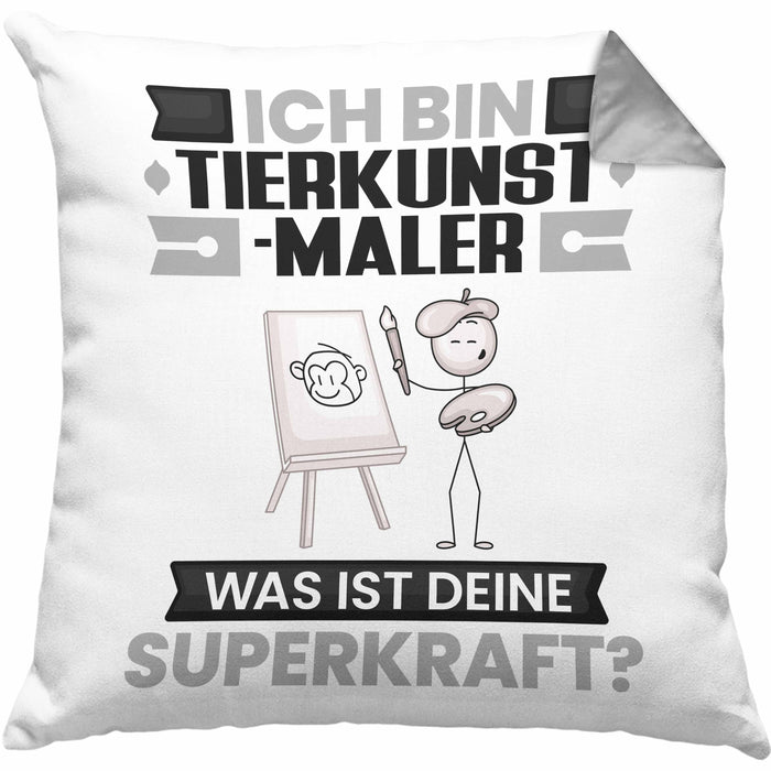 Tierkunst-Maler Kissen mit Füllung 40x40 Geschenk für Tierkunst-Maler Geburtstag Lustiger Spruch Was Ist Deine Superkraft (Grau) Grau Trendation
