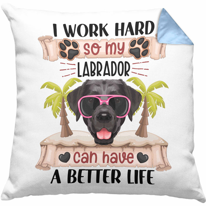 Labrador Besitzer Kissen mit Füllung 40x40 Geschenk Lustiger Spruch Geschenkidee I Work Hard So My Labrador Can Have A Better Life (Grau) Blau Trendation