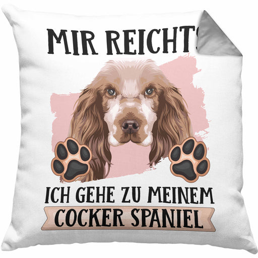 Cocker Spaniel Besitzer Kissen mit Füllung 40x40 Geschenk Lustiger Spruch Geschenkidee Mir Reichts Ich Geh Zu Meinem Cocker Spaniel (Grau) Grau Trendation
