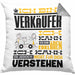 Verkäufer Geschenk Kaffee-Kissen mit Füllung 40x40 Geschenkidee für Verkäufer Ich Bin Verkäufer Ich Kann Es Dir Erklären Jedoch Nicht Für Dich Verstehen Spruch Lustig (Grau) Grau Trendation