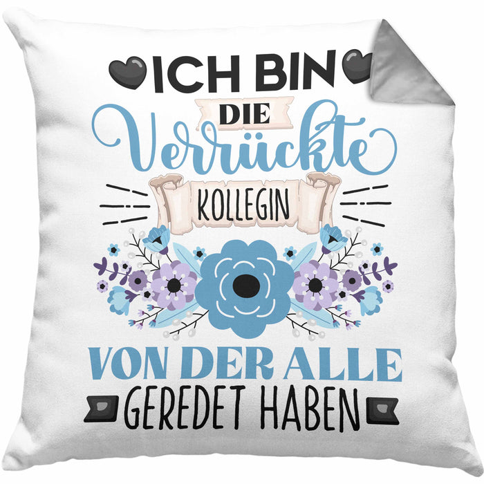Kollegin Kissen mit Füllung 40x40 Geschenk Lustiger Spruch Geschenkidee Ich Bin Die Verrückte Kollegin Von Der Alle Geredet Haben (Grau) Grau Trendation