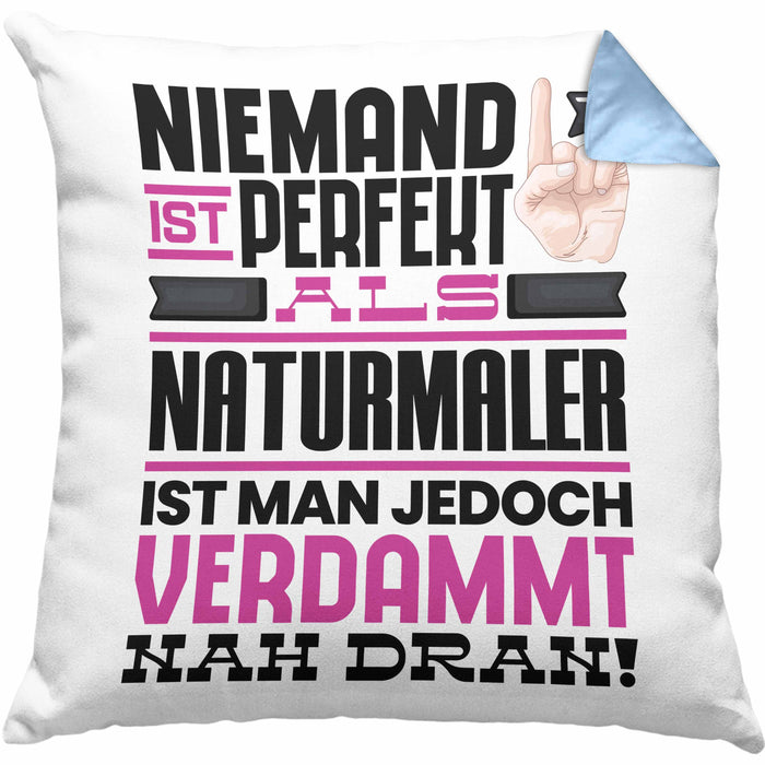 Naturmaler Geschenk Kissen mit Füllung 40x40 Lustige Geschenkidee für Naturmaler Geburtstag Niemand Ist Perfekt Aber Als Naturmaler Ist Man Nah Dran (Grau) Blau Trendation