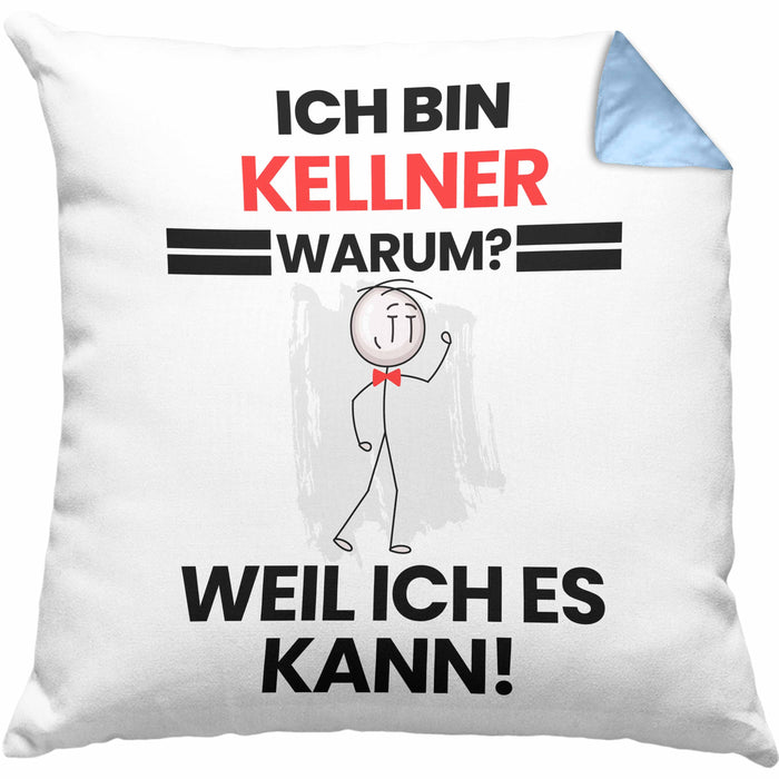 Kellner Geschenk Kissen mit Füllung 40x40 Lustiger Spruch Ich Bin Kellner Warum Weil Ich Es Kann Geschenkidee Bester Kellner Geburtstag (Grau) Blau Trendation