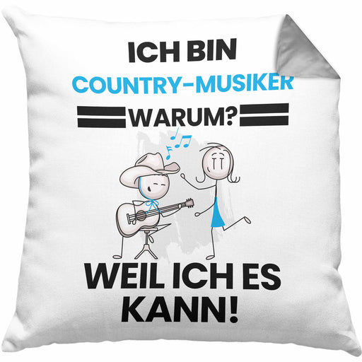 Country-Musiker Geschenk Kissen mit Füllung 40x40 Lustiger Spruch Ich Bin Country-Musiker Warum Weil Ich Es Kann Geschenkidee Bester Country-Musiker Geburtstag (Grau) Grau Trendation
