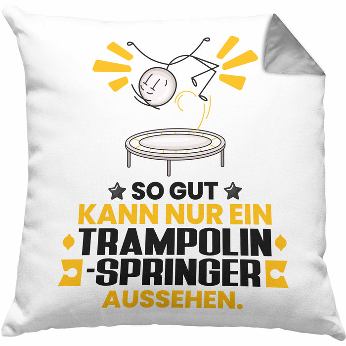 Trampolinspringer Geschenk Kissen mit Füllung 40x40 So Gut Kann Nur Ein Trampolinspringer Aussehen Geschenkidee (Grau) Grau Trendation