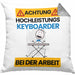 Keyboarder Kissen mit Füllung 40x40 Geschenk Lustiger Spruch Geschenkidee für Keyboarder Achtung Hochleistungs Keyboarder Bei Der Arbeit (Grau) Grau Trendation