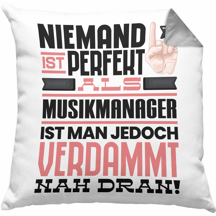 Musikmanager Geschenk Kissen mit Füllung 40x40 Lustige Geschenkidee für Musikmanager Geburtstag Niemand Ist Perfekt Aber Als Musikmanager Ist Man Nah Dran (Grau) Grau Trendation