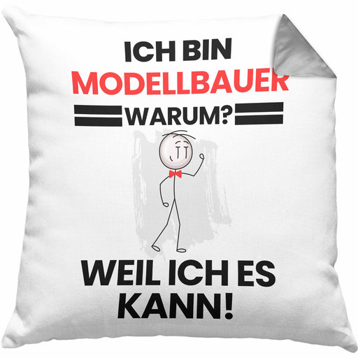 Modelbauer Geschenk Kissen mit Füllung 40x40 Lustiger Spruch Ich Bin Modelbauer Warum Weil Ich Es Kann Geschenkidee Bester Modelbauer Geburtstag (Grau) Grau Trendation