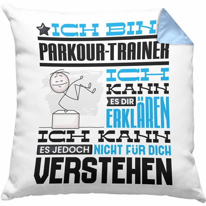 Parkour-Trainer Geschenk Kaffee-Kissen mit Füllung 40x40 Geschenkidee für Parkour-Trainer Ich Bin Parkour-Trainer Ich Kann Es Dir Erklären Jedoch Nicht Für Dich Verstehen Spruch Lustig (Grau) Blau Trendation