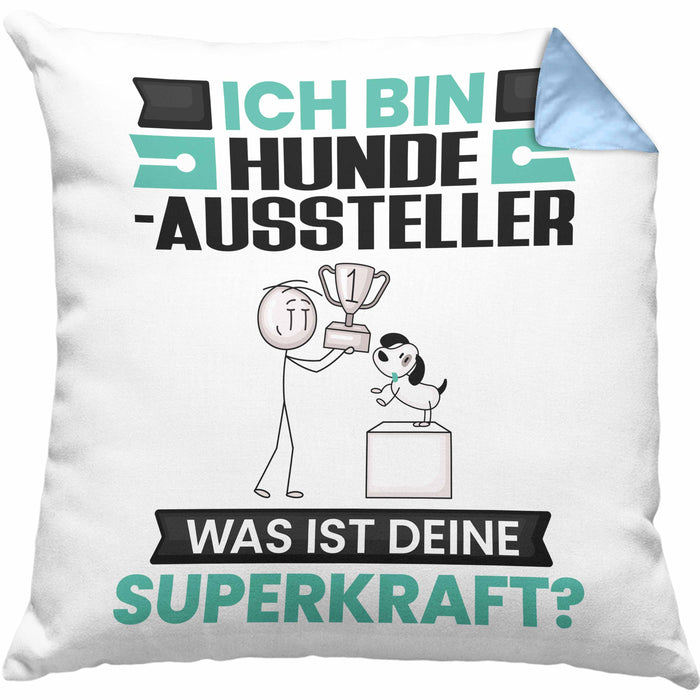 Hundeaussteller Kissen mit Füllung 40x40 Geschenk für Hundeaussteller Geburtstag Lustiger Spruch Was Ist Deine Superkraft (Grau) Blau Trendation