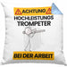 Trompeter Kissen mit Füllung 40x40 Geschenk Lustiger Spruch Geschenkidee für Trompeter Achtung Hochleistungs Trompeter Bei Der Arbeit (Grau) Blau Trendation