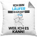 Läufer Geschenk Kissen mit Füllung 40x40 Lustiger Spruch Ich Bin Läufer Warum Weil Ich Es Kann Geschenkidee Bester Läufer Geburtstag (Grau) Grau Trendation
