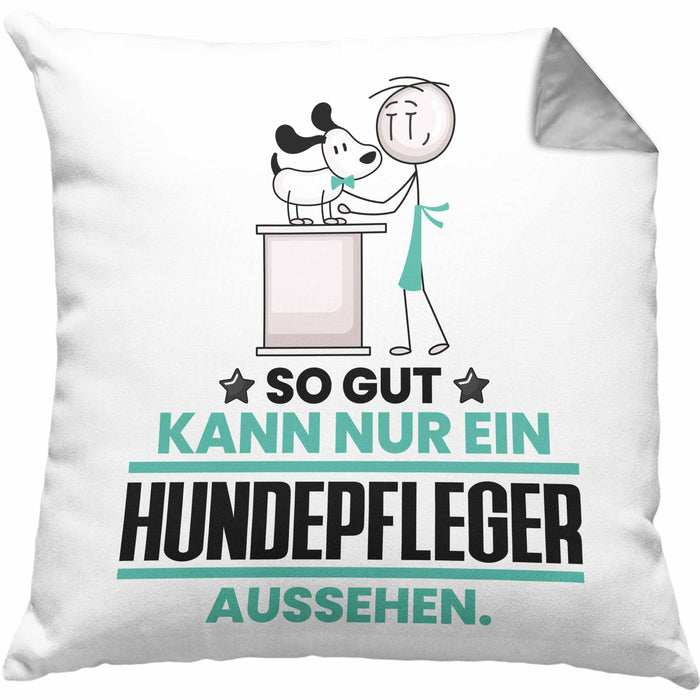 Hundepfleger Geschenk Kissen mit Füllung 40x40 So Gut Kann Nur Ein Hundepfleger Aussehen Geschenkidee (Grau) Grau Trendation