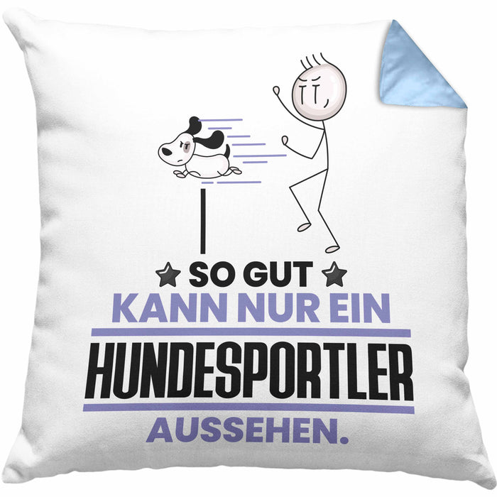 Hundesportler Geschenk Kissen mit Füllung 40x40 So Gut Kann Nur Ein Hundesportler Aussehen Geschenkidee (Grau) Blau Trendation