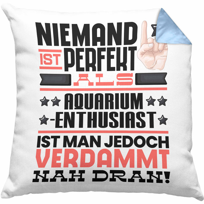 Aquarium-Enthusiast Geschenk Kissen mit Füllung 40x40 Lustige Geschenkidee für Aquarium-Enthusiast Geburtstag Niemand Ist Perfekt Aber Als Aquarium-Enthusiast Ist Man Nah Dran (Grau) Blau Trendation