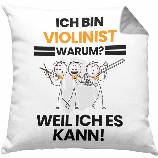 Violinist Geschenk Kissen mit Füllung 40x40 Lustiger Spruch Ich Bin Violinist Warum Weil Ich Es Kann Geschenkidee Bester Violinist Geburtstag (Grau) Grau Trendation