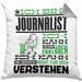 Journalist Geschenk Kissen mit Füllung 40x40 Geschenkidee für Journalist Geburtstag Lustiger Spruch Ich Bin Journalist Ich Kann Es Dir Erklären Aber Nicht Für Dich Verstehen (Grau) Grau Trendation