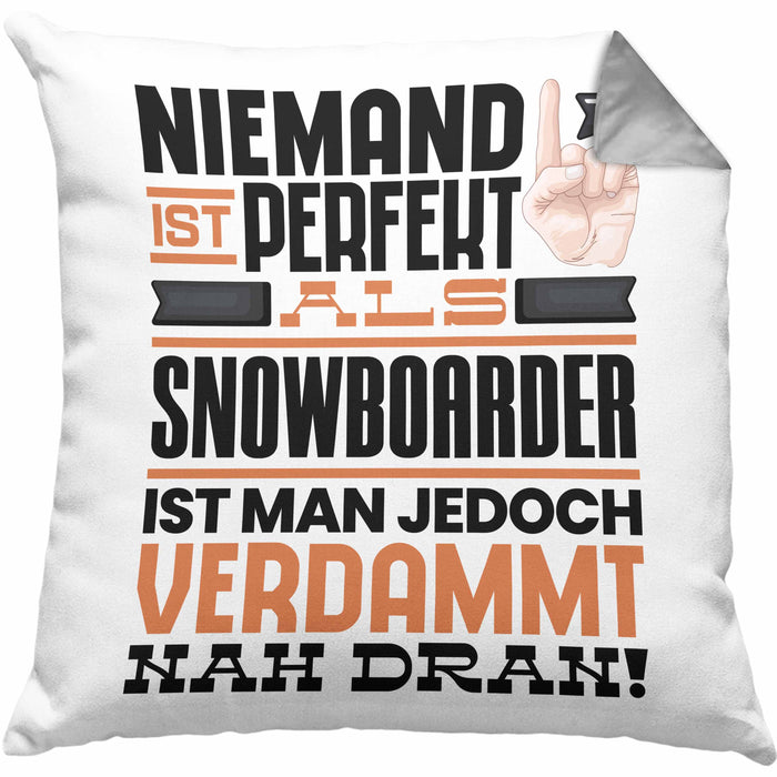 Snowboarder Geschenk Kissen mit Füllung 40x40 Lustige Geschenkidee für Snowboarder Geburtstag Niemand Ist Perfekt Aber Als Snowboarder Ist Man Nah Dran (Grau) Grau Trendation