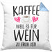 Lustige Kaffeeliebhaber Sprüche Weil Es für Wein Zu Früh Ist Kaffee Fan GeschenkideeKissen mit Füllung 40x40 (Grau) Blau Trendation