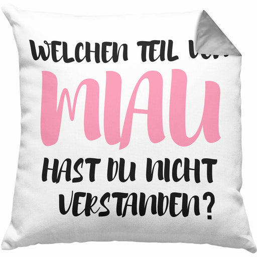 Kissen mit Füllung 40x40 Katzenbesitzer Geschenk Lustig Welchen Teil Von Miau Hast Du Nicht Verstanden Katzenbesitzerin Kissen mit Füllung 40x40 Frauen (Grau) Grau Trendation