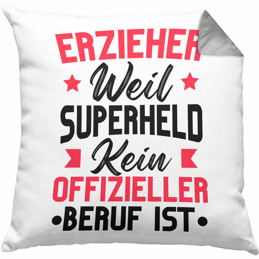 Erzieher Kissen mit Füllung 40x40 Geschenk Spruch Weil Superheld Kein Offizieller Beruf Ist (Grau) Grau Trendation