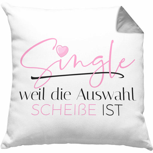Single Weil Die Auswahl Schei*** Ist Kissen mit Füllung 40x40 Geschenk Freundin Solo Single Beste Freundin Stolz (Grau) Grau Trendation