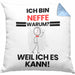 Neffe Geschenk Kissen mit Füllung 40x40 Lustiger Spruch Ich Bin Neffe Warum Weil Ich Es Kann Geschenkidee Bester Neffe Geburtstag (Grau) Blau Trendation