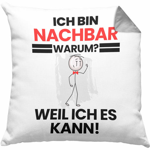 Nachbar Geschenk Kissen mit Füllung 40x40 Lustiger Spruch Ich Bin Nachbar Warum Weil Ich Es Kann Geschenkidee Bester Nachbar Geburtstag (Grau) Grau Trendation