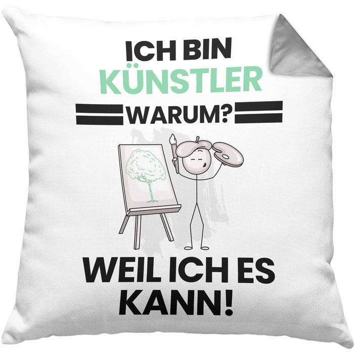 Künstler Geschenk Kissen mit Füllung 40x40 Lustiger Spruch Ich Bin Künstler Warum Weil Ich Es Kann Geschenkidee Bester Künstler Geburtstag (Grau) Grau Trendation