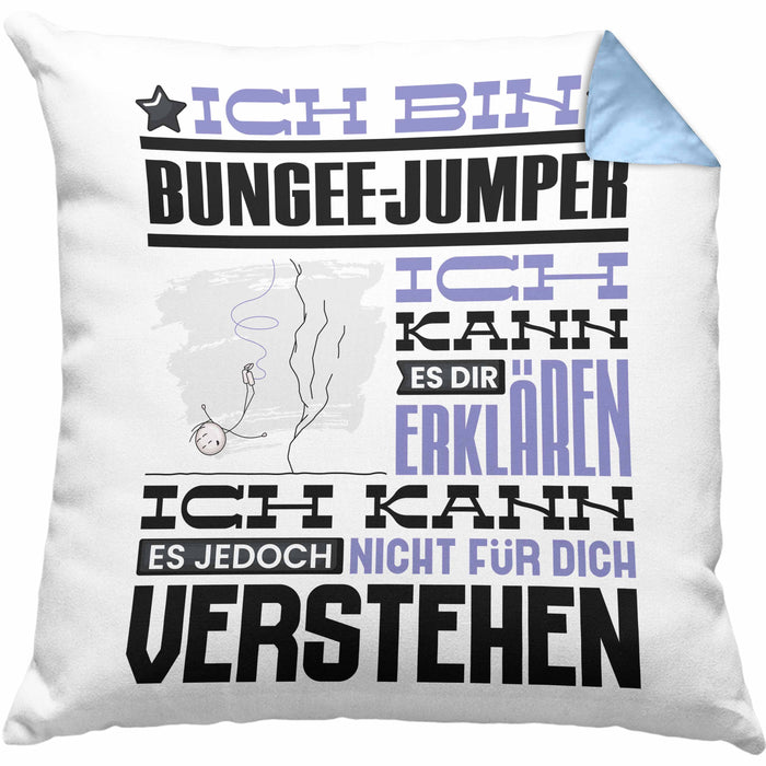 Bungee-Jumper Geschenk Kaffee-Kissen mit Füllung 40x40 Geschenkidee für Bungee-Jumper Ich Bin Bungee-Jumper Ich Kann Es Dir Erklären Jedoch Nicht Für Dich Verstehen Spruch Lustig (Grau) Blau Trendation