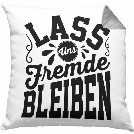 Schwarzer Humor Lass Uns Fremde Bleiben Kissen mit Füllung 40x40 Geschenk Kollegen Sarkasmus Ironie Geschenkidee für Männer Frauen (Grau) Grau Trendation