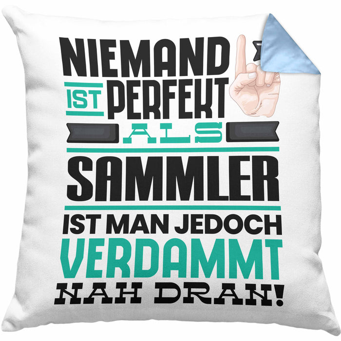 Sammler Geschenk Kissen mit Füllung 40x40 Lustige Geschenkidee für Sammler Geburtstag Niemand Ist Perfekt Aber Als Sammler Ist Man Nah Dran (Grau) Blau Trendation