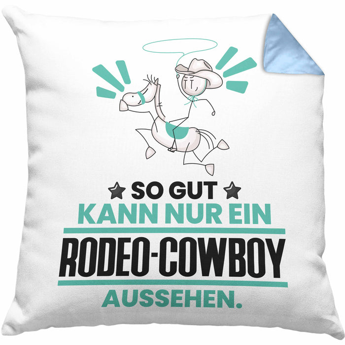 Rodeo-Cowboy Geschenk Kissen mit Füllung 40x40 So Gut Kann Nur Ein Rodeo-Cowboy Aussehen Geschenkidee (Grau) Blau Trendation