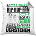 Hip-Hop-Fan Geschenk Kissen mit Füllung 40x40 Geschenkidee für Hip-Hop-Fan Geburtstag Lustig Ich Bin Hip-Hop-Fan Ich Kann Es Dir Erklären Aber Nicht Für Dich Verstehen (Grau) Grau Trendation