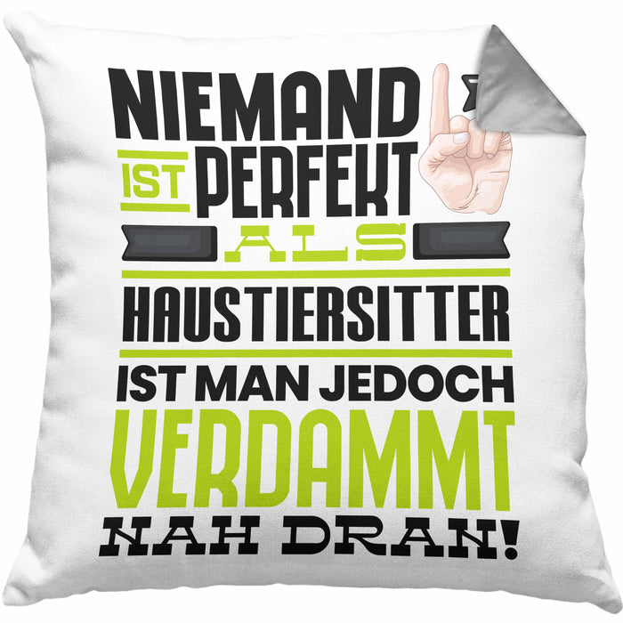 Haustiersitter Geschenk Kissen mit Füllung 40x40 Lustige Geschenkidee für Haustiersitter Geburtstag Niemand Ist Perfekt Aber Als Haustiersitter Ist Man Nah Dran (Grau) Grau Trendation